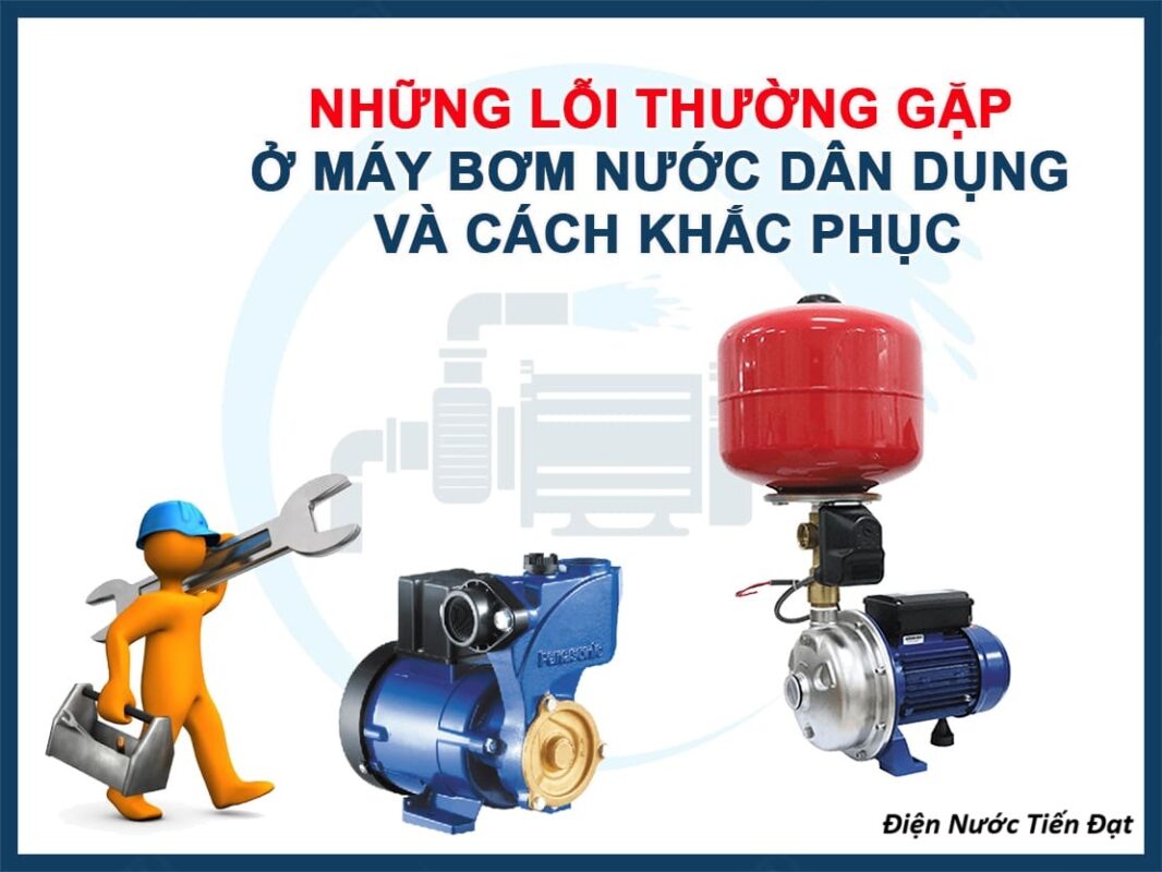 lỗi máy bơm nước thường gặp