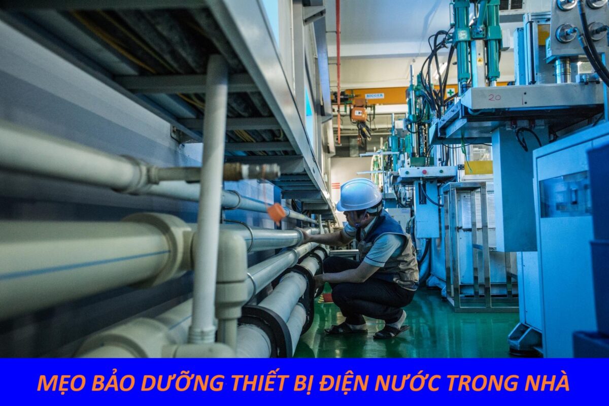 bảo dưỡng thiết bị điện nước tại nhà