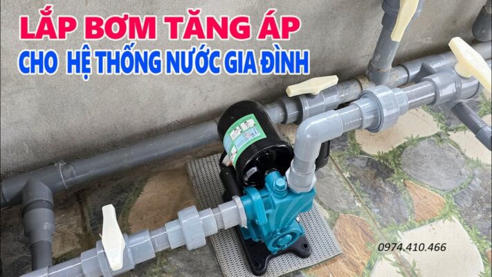 hướng dẫn lắp máy bơm nước tăng áp