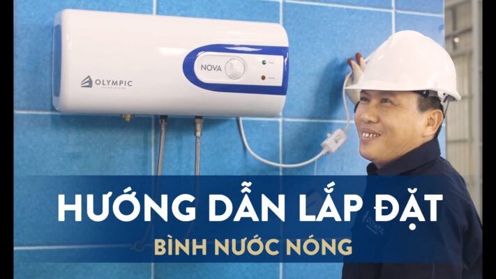hướng dẫn lắp bình nóng lạnh an toàn