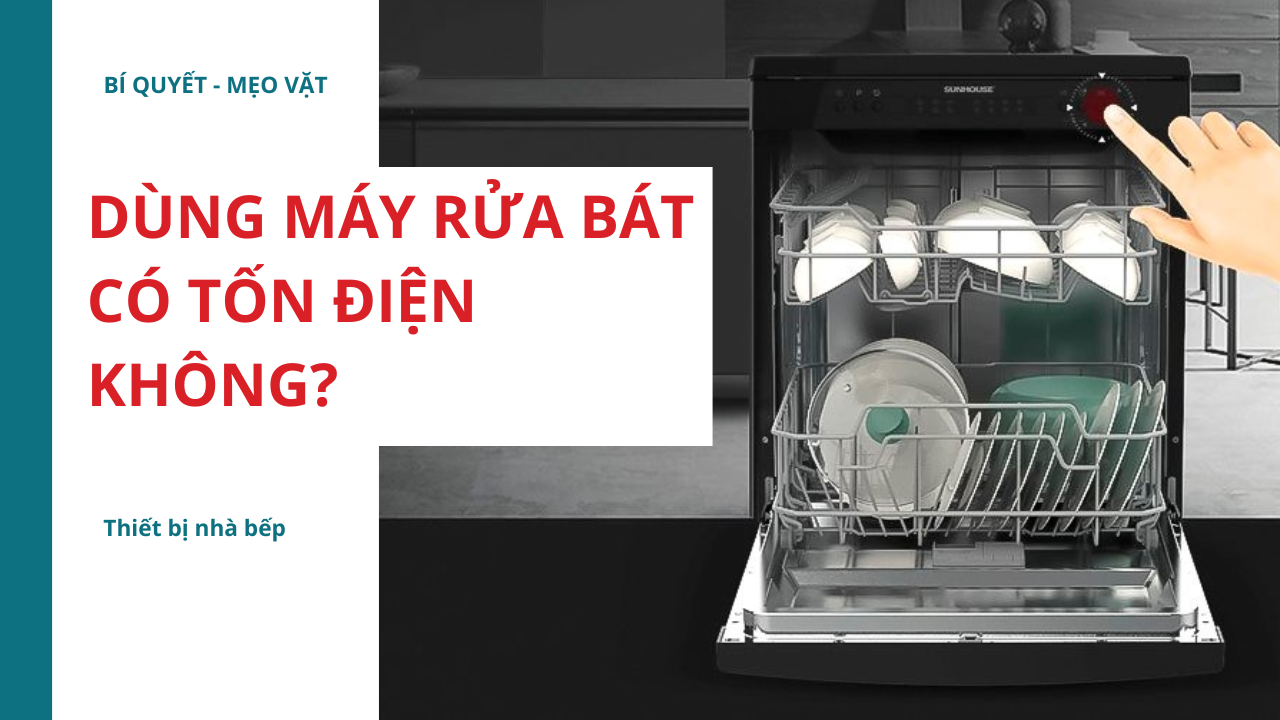 sửa ống thoát nước máy rửa chén - mẹo dùng máy rửa chén tiết tối ưu