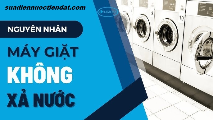 vì sao máy giặt không xả nước