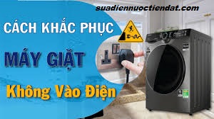 lỗi máy giặt không vào điện