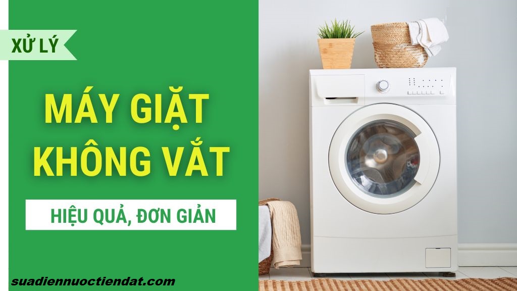 khắc phục lỗi máy giặt không vắt nước