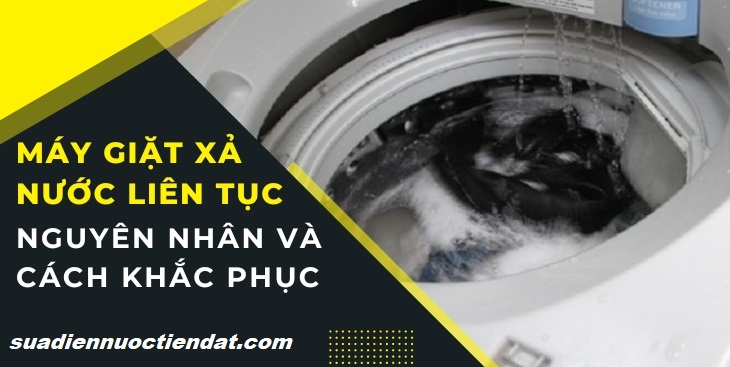 khắc phục lỗi máy giặt xả nước liên tục